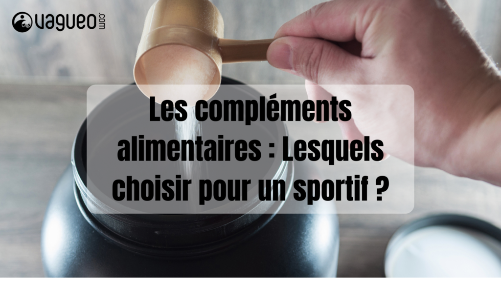 Les compléments alimentaires : Lesquels choisir pour un sportif ?