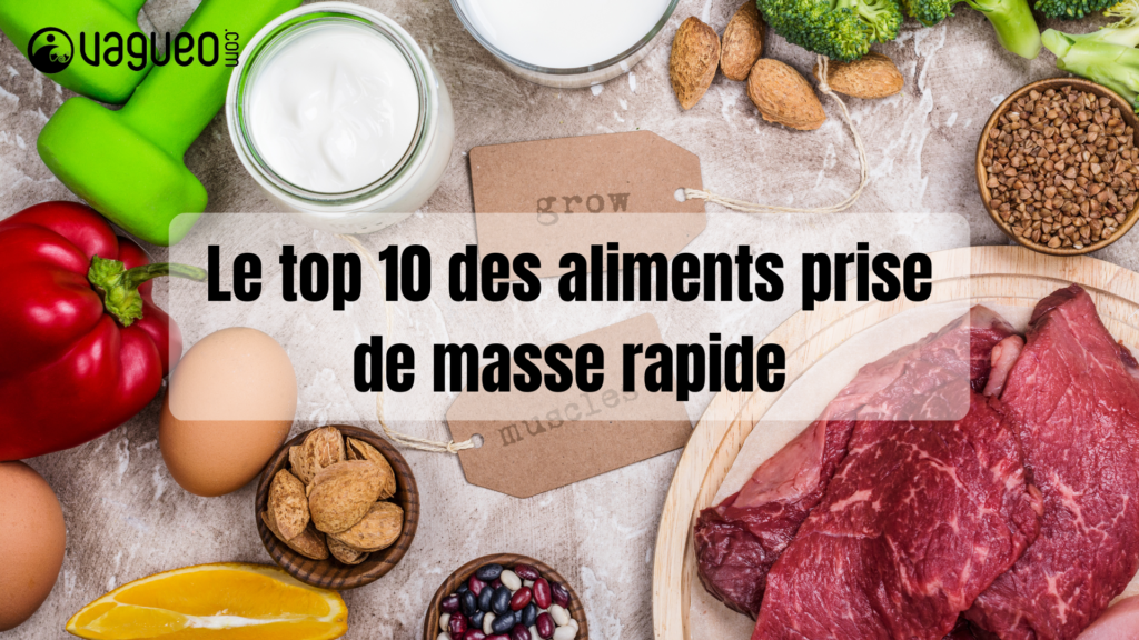 Le top 10 des aliments pour une prise de masse rapide